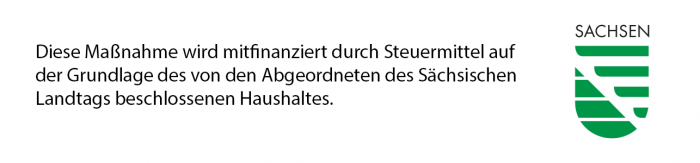 Diese Maßnahme wird mitfinanziert durch Steuermittel auf der Grundlage des von den Abgeordneten des Sächsischen Landtags beschlossenen Haushaltes.